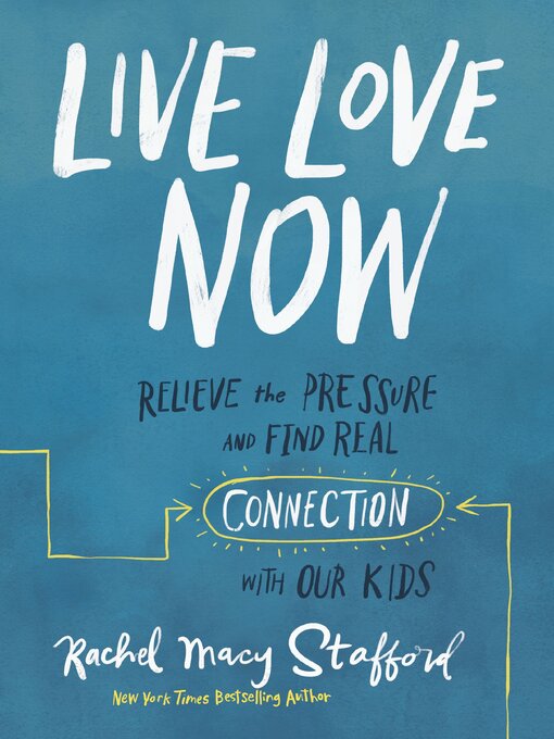 Title details for Live Love Now by Rachel Macy Stafford - Available